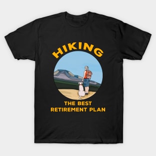 Hiking The Best Retirement Plan T-Shirt